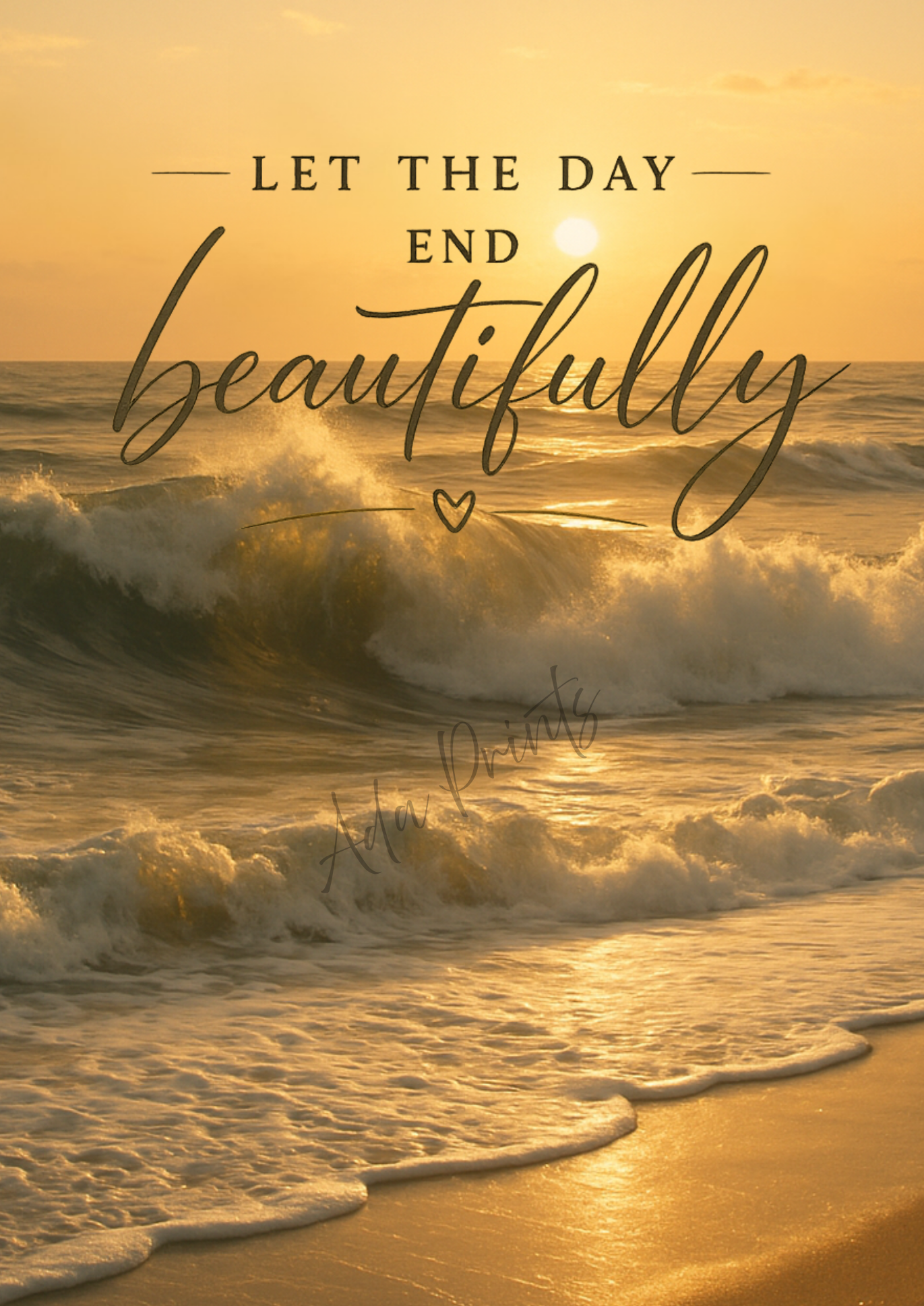Let The Day End Beautifully – Golden Sunset Wall Art Print